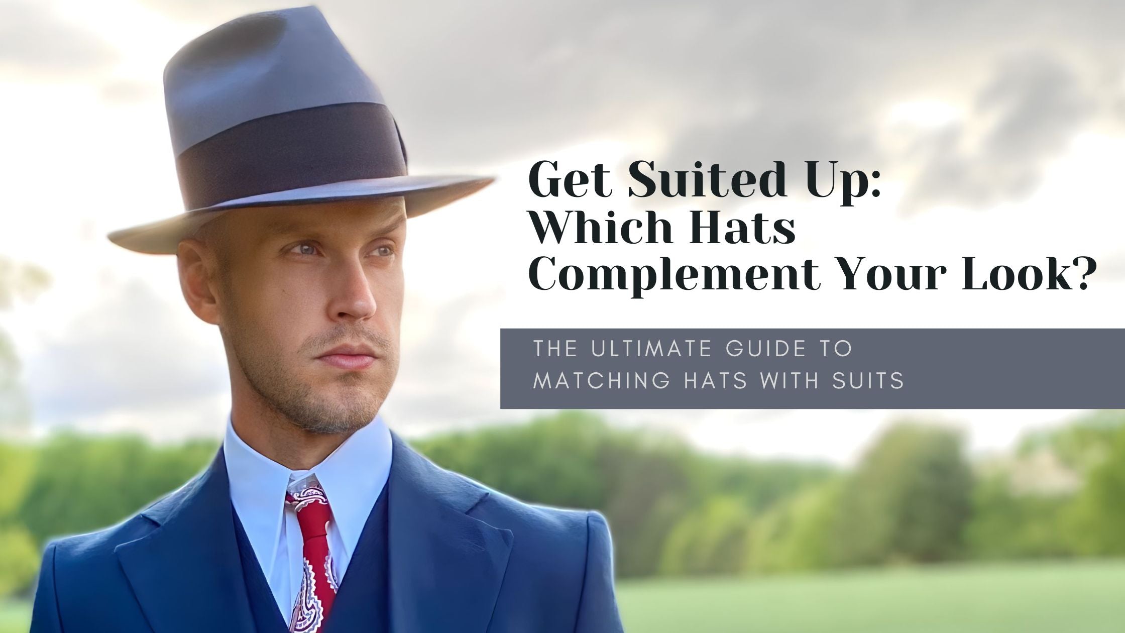 Suit Up in Style: The Best Hat and Suit Pairings – Agnoulita